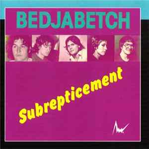 Bedjabetch - Subrepticement flac
