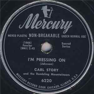 Carl Story And The Rambling Mountaineers - I'm Pressing On / Heaven's Inside flac