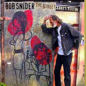 Bob Snider - The Street Takes You In flac