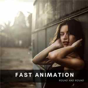 Fast Animation - Round And Round flac