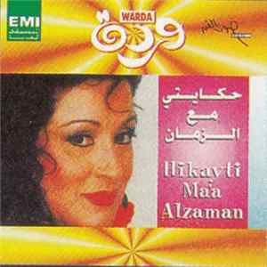 وردة = Warda - حكايتي مع الزمان = Hikayti Ma`a Alzaman flac