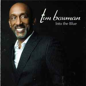 Tim Bowman - Into The Blue flac