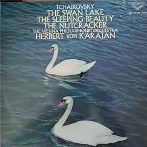Tchaikovsky : Herbert Von Karajan, Vienna Philharmonic Orchestra - Tchaikovsky : The Three Great Ballet Suites - Swan Lake, Sleeping Beauty, Nutcracker flac
