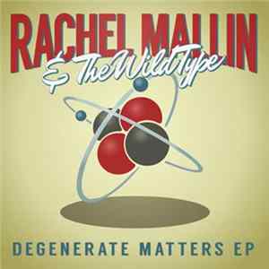 Rachel Mallin And The Wild Type - Degenerate Matters EP flac