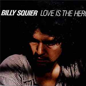 Billy Squier - Love Is The Hero flac