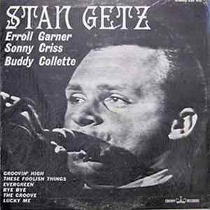 Stan Getz, Erroll Garner, Sonny Criss, Buddy Collette - Stan Getz, Erroll Garner, Sonny Criss, Buddy Collette flac