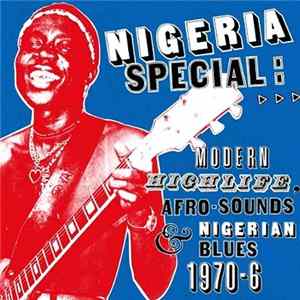 Various - Nigeria Special: Modern Highlife, Afro Sounds & Nigerian Blues. 1970-6 flac