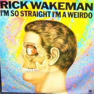 Rick Wakeman - I'm So Straight I'm A Weirdo flac