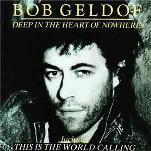Bob Geldof - Deep In The Heart Of Nowhere flac