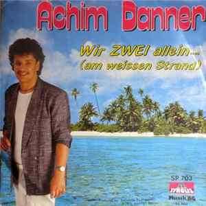 Achim Danner - Wir Zwei Allein... (Am Weissen Strand) flac