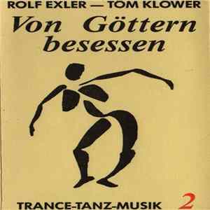 Rolf Exler - Töm Klöwer - Von Göttern Besessen 2 flac