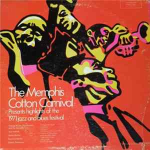 The Memphis Cotton Carnival - Presents Highlights Of The 1971 Jazz And Blues Festival flac