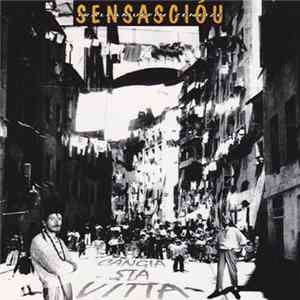 Sensasciou - Cangia Sta Vitta flac