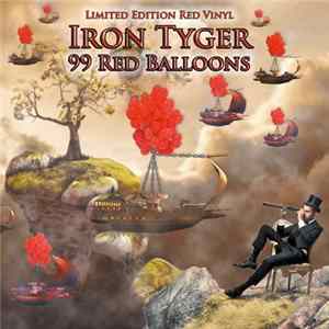 Iron Tyger - 99 Red Balloons flac