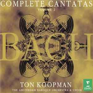 Bach - Ton Koopman, The Amsterdam Baroque Orchestra And Choir - Complete Cantatas - Volume 2 flac
