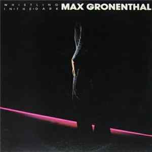 Max Gronenthal - Whistling In The Dark flac