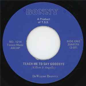 DeWayne Beavers - Teach Me To Say Goodbye / Johnny Be Good flac