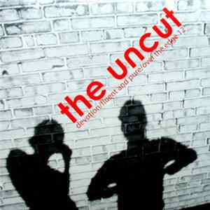 The Uncut - Devotion/Fluent And Pure/Over The Edge 12" flac