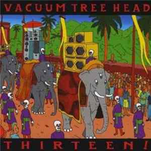 Vacuum Tree Head - THIRTEEN! flac