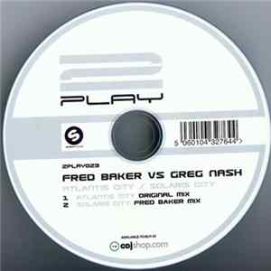 Fred Baker Vs Greg Nash - Atlantis City / Solaris City flac