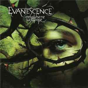 Evanescence - Anywhere But Home flac