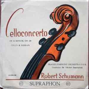 Robert Schumann - Prager Sinfonie-Orchester / Dr. Václav Smetáček, Bohuš Heran - Konzert Für Violoncello Und Orchester A-moll, Op. 129 (Concerto For Cello And Orchestra In A Minor, Op. 129) flac