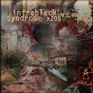 Infra Black vs. Syndrome x/209 - Release The Dead - Remix War flac