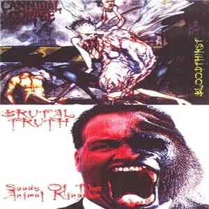 Cannibal Corpse / Brutal Truth - Bloodthirst / Sounds Of The Animal Kingdom flac