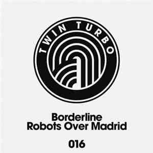 Borderline - Robots Over Madrid flac