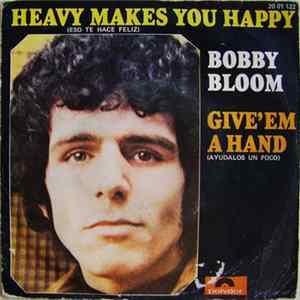 Bobby Bloom - Heavy Makes You Happy = Eso Te Hace Feliz flac