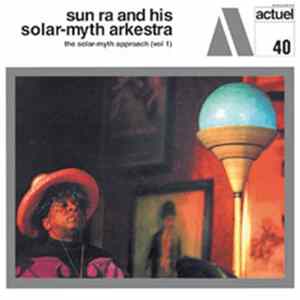 Sun Ra And His Solar-Myth Arkestra - The Solar-Myth Approach (Vol 1) flac