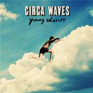 Circa Waves - Young Chasers flac