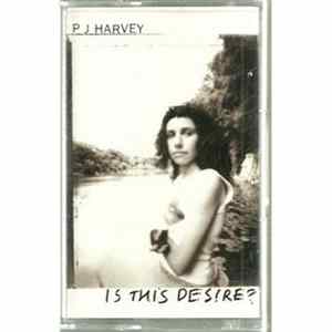 P J Harvey - Is This Desire? flac