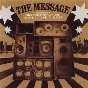 Grandmaster Flash / The Sugarhill Gang - The Message The Best Of Grandmaster Flash & The Sugarhill Gang flac