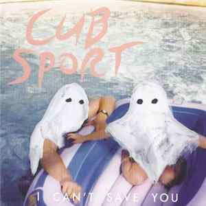 Cub Sport - I Can't Save You flac