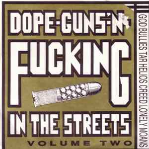 Various - Dope-Guns-'N-Fucking In The Streets Volume Two flac
