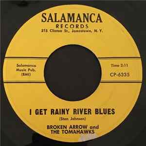 Broken Arrow And The Tomahawks - I Get Rainy River Blues flac
