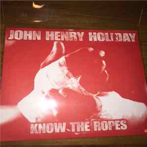 John Henry Holiday - Know The Ropes flac
