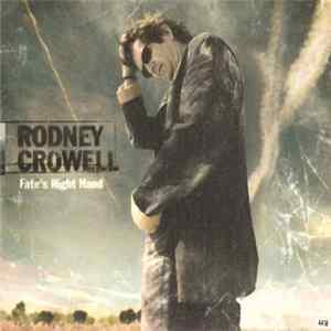 Rodney Crowell - Fate's Right Hand flac