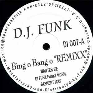 D.J. Funk - Bing O Bang O "Remixx" flac