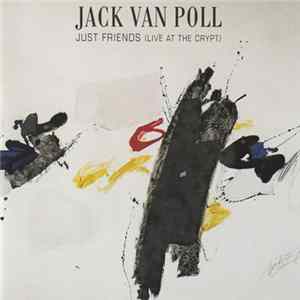 Jack van Poll - Just Friends (Live At The Crypt) flac