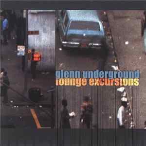 Glenn Underground - Lounge Excursions flac