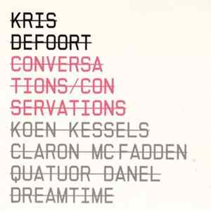Kris Defoort, Koen Kessels, Claron McFadden, Quatuor Danel, Dreamtime - ConVerSations / ConSerVations flac