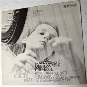 Debussy, Ravel, Caplet − Ursula Holliger, Peter Lukas Graf, Serge Collot, Hans Rudolf Stalder, Die Kammermusiker Zürich - Französische Meisterwerke Für Harfe flac