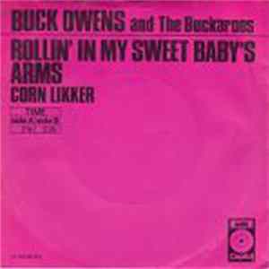 Buck Owens And The Buckaroos - Corn Likker / Rollin' In My Sweet Baby's Arms flac