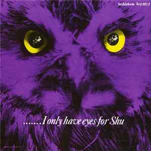 Eddie Shu - I Only Have Eyes For Shu flac