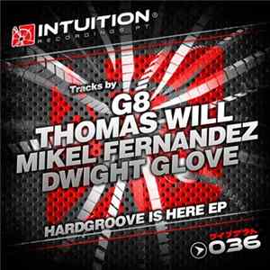 G8 / Thomas Will / Mikel Fernandez / Dwight Glove - Hardgroove Is Here Ep flac
