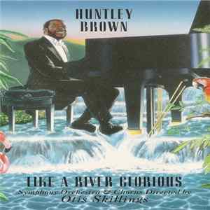 Huntley Brown - Like A River Glorious flac