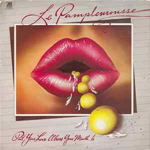 Le Pamplemousse Featuring Gloria Gold - Put Your Love Where Your Mouth Is flac