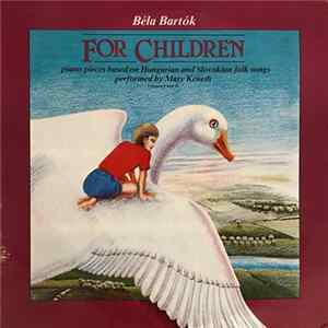 Béla Bartók - For Children -- piano pieces based on Hungarian and Slovakian folk songs performed by Mary Kenedi flac